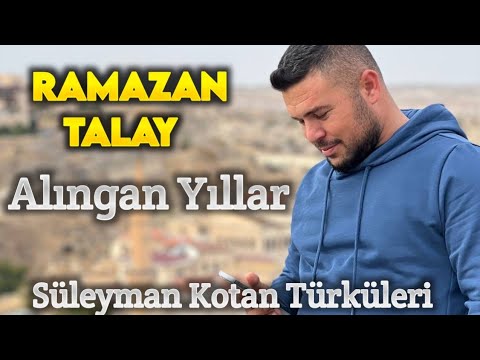 Ramazan Talay Alıngan Yıllara Düstüm
