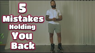 5 Mistakes Holding You Back