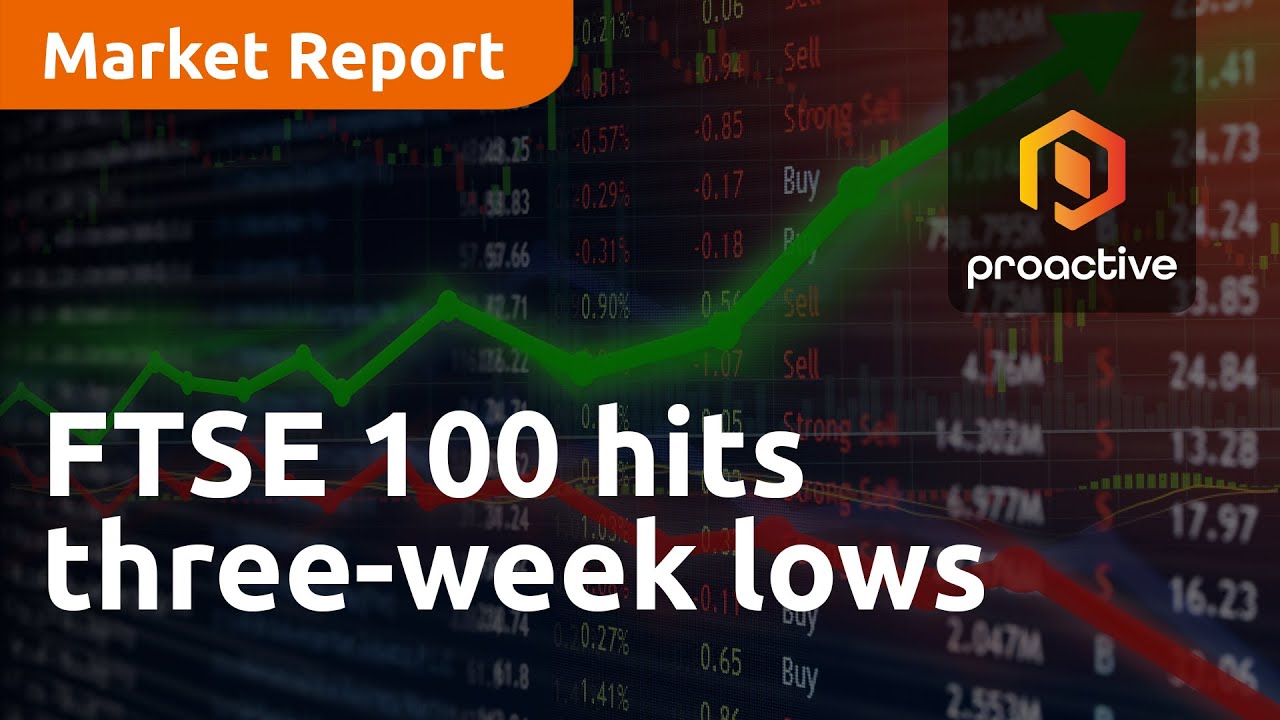 FTSE 100 hits three-week lows - Market Report