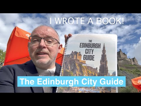 My NEW Edinburgh City Guide - All My Top 100 Things To See & Do in Edinburgh, by David Wheater