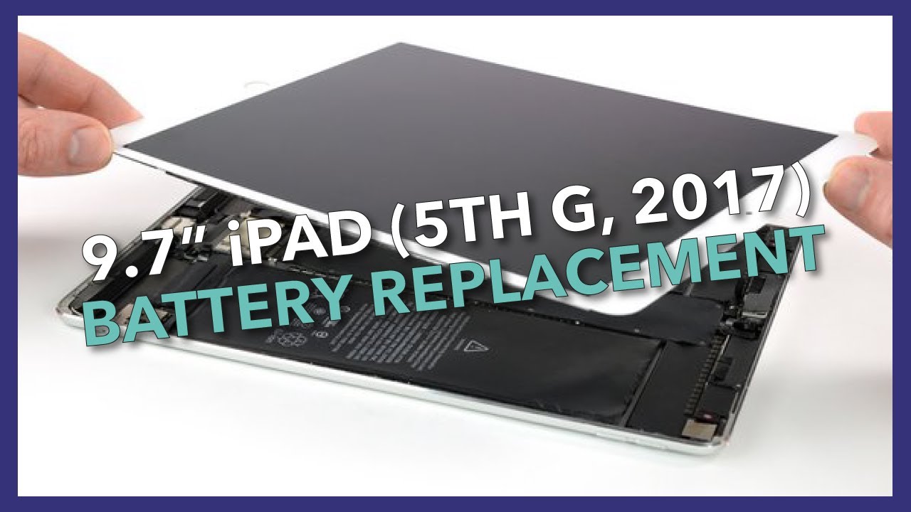 Apple iPad 9.7-inch 2017 (5th Generation) Battery Replacement — Step by Step