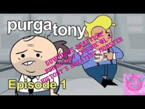 Gumwings Reaction: Purgatony Episode 01 History’s Greatest Monster (ExplosmEntertainment)