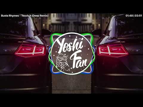 Bass Boost - Busta Rhymes - Touch It (Deep Remix)
