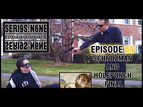 S:N69HAHAHAHAH69S:N - Episode 69 - Schnozman and HolePunch - The Grand Finale