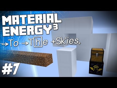 Material Energy^3 - Minecraft HQM - To The Skies #7