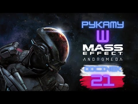 Zagrajmy w Mass Effect Andromeda odc. 21 / PL