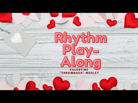 Valentine Rhythm Play Along Throwback Medley 2