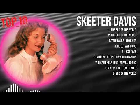 Skeeter Davis Greatest Hits ~ Top 10 Best Songs To Listen in 2024
