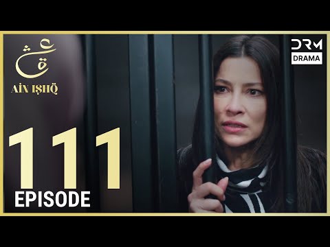 Turkish Drama in Urdu | Ain Ishq | Episode 111 | One Love | UD1O