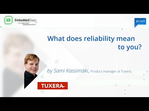 Qt Embedded Days - What Does Reliability Mean To You? by Sami Kassimäki, Tuxera
