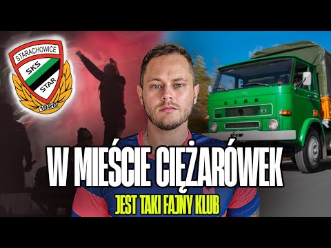 CIĘŻARÓWKI, HERBATA Z KIBICAMI, SUPER GOŚCINNOŚĆ - ODWIEDZAM STAR STARACHOWICE