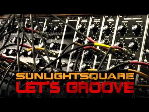 02 Sunlightsquare - Let's Groove (Frisco Remix) [Sunlightsquare Records]