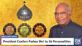 President Confers Padma Shri to 56 Personalities