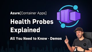 Azure Container Apps - Health Probes Explained | Step by Step