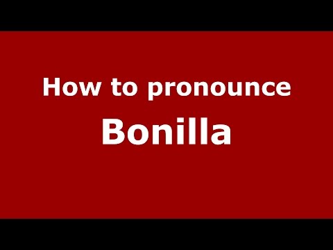 How to pronounce Bonilla (Colombian Spanish/Colombia)  - PronounceNames.com