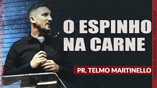 O espinho na carne-Pr. Telmo Martinello | ABBA PAI CHURCH