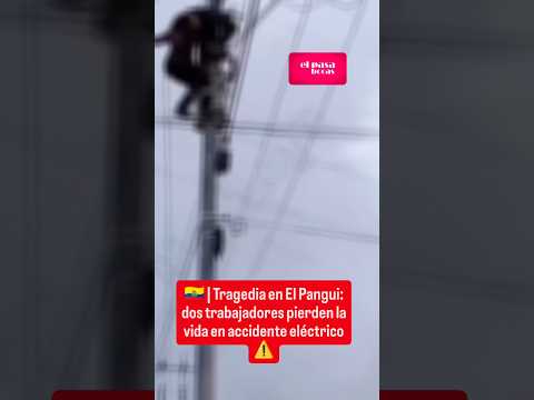 #MUNDO🇪🇨 | Tragedia en El Pangui: dos trabajadores pierden la vida en accidente eléctrico ⚠️