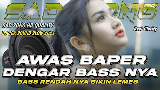Download lagu AWAS BAPER DENGAR BASS NYA | DJ CEK SOUND FULL BASS SLOW SAD SONG TERBARU 2025 (MHLS PRO) mp3 Download lagu AWAS BAPER DENGAR BASS NYA | DJ CEK SOUND FULL BASS SLOW SAD SONG TERBARU 2025 (MHLS PRO) mp3