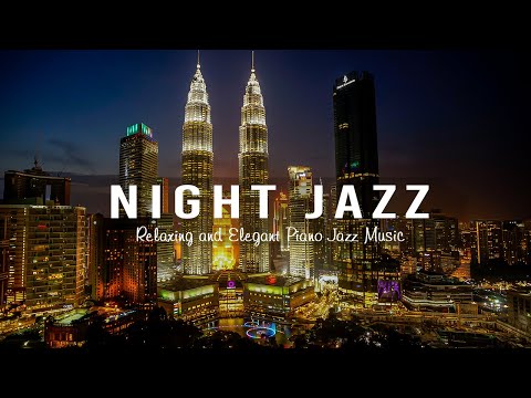 Night Jazz -  Relaxing and Ethereal Piano Jazz Music - Soft Background Music