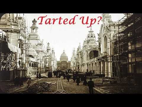 Paris Universal Exposition 1889! Built or Refurbished Old World Remains?  🤔