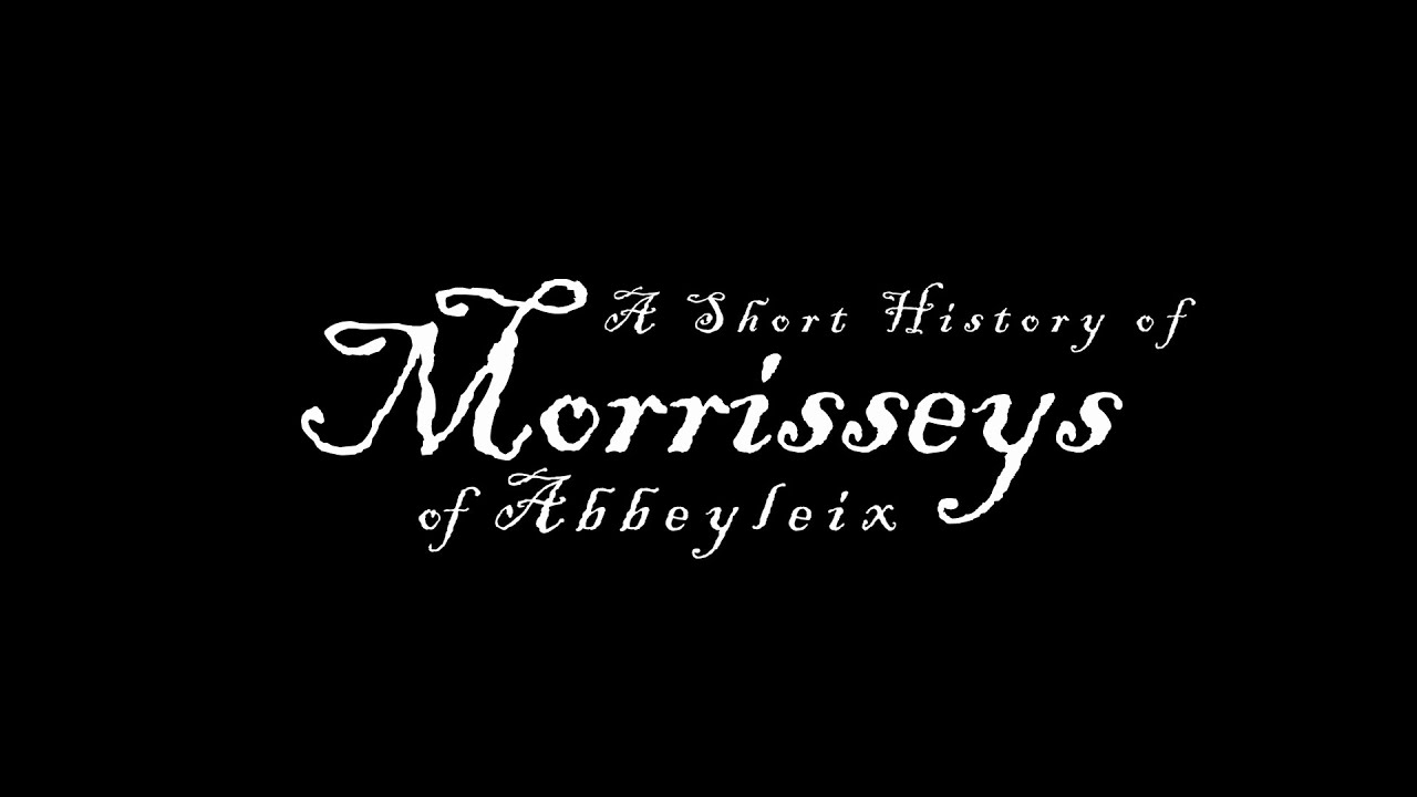 A Short History of Morrisseys of Abbeyleix