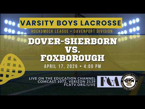 Thumbnail for Varsity Boys Lacrosse – Dover-Sherborn v Foxboro 4/17/26