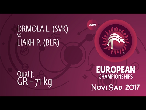 Qual. GR - 71 kg: P. LIAKH (BLR) df. L. DRMOLA (SVK) by TF, 8-0