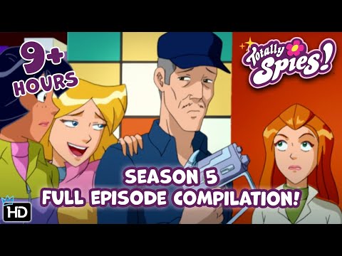 Totally Spies! - Season 5 | Complete Full Season Episode Compilation | 9 HOURS!