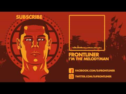 Frontliner - I'm The Melodyman Preview (HD|HQ)