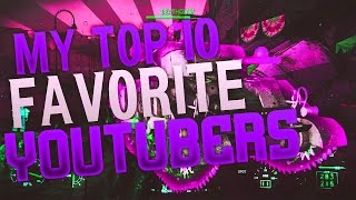 My Top 10 Favorite YouTubers! (Fallout 4 Gameplay)
