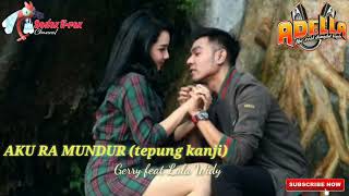 Download lagu AKU RA MUNDUR (tepung kanji) Gerry Mahesa feat Lala Widy || OM ADELLA mp3