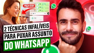 2 Técnicas INFALÍVEIS para Puxar Assunto no WhatsApp com ELE!