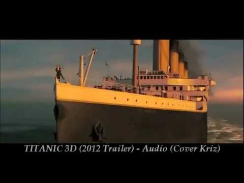 Titanic 3D 2012 Trailer - Audio Cover