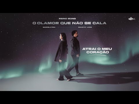 Reino Song - Atrai o Meu Coração | EP O Clamor Que Não Se Cala
