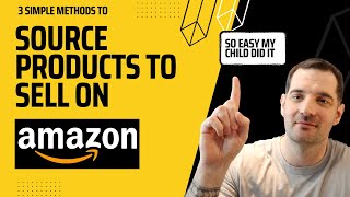How To Source Products To Sell On Amazon - Amazon FBA For Beginners