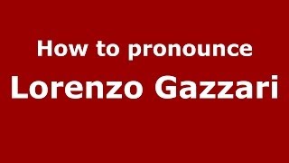 How to pronounce Lorenzo Gazzari