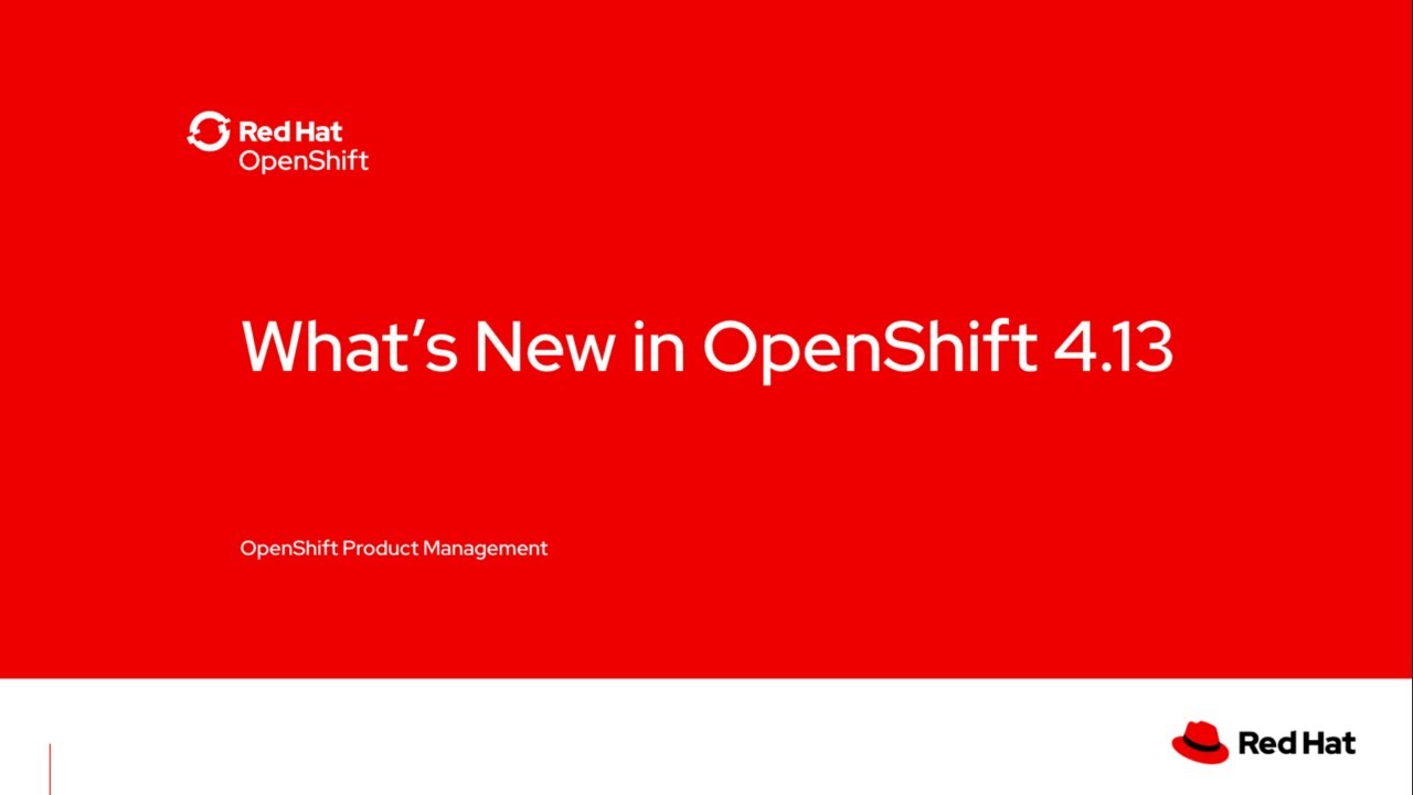 What's New in OpenShift 4.13 [Technical Product Update]