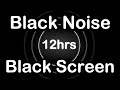 Black Noise Black Screen 12 hours. Black Noise for Studying, Sleeping and Relaxation. Sweet Noise