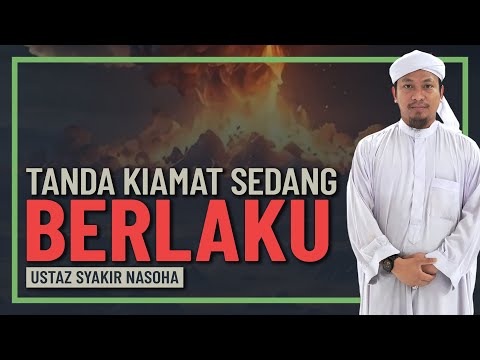 Ustaz Syakir Nasoha - Tanda Kiamat Kecil Banyak Sedang Berlaku