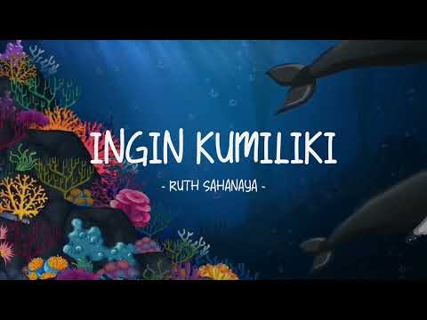 Ruth Sahanya - Ingin Kumiliki - Ocean Lyrics