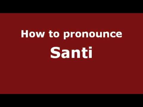 How to Pronounce Santi - PronounceNames.com