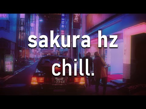 sakura Hz - chill.
