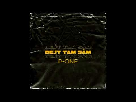 P-ONE - Bejt tam sám (OFFICIAL AUDIO)