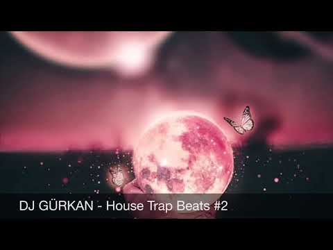 DJ GÜRKAN - House Trap Beats #2
