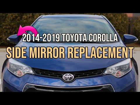 Toyota Corolla Side Mirror Replacement, 2014,2015,2016,2017,2018,2019