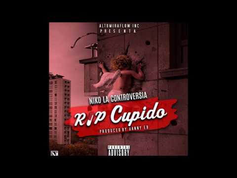 Niko La Controversia - RIP CUPIDO (Prodby DannyEB)