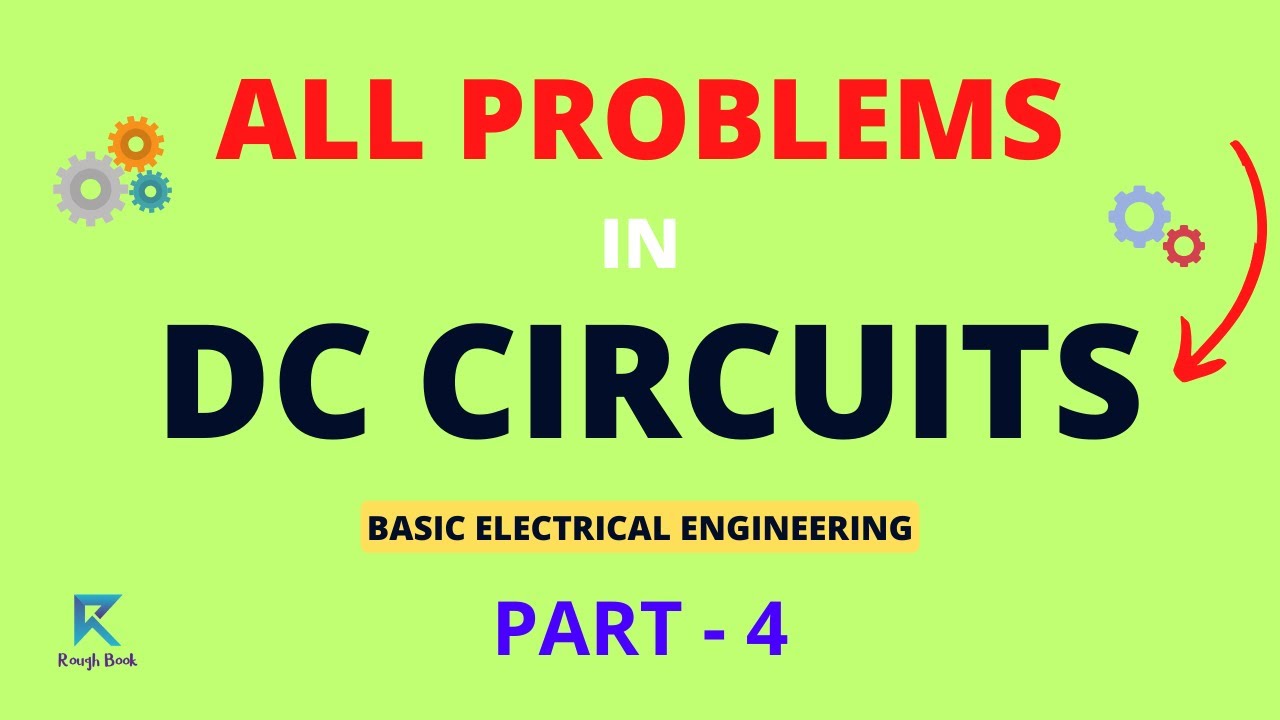 DC Circuits Problems | #4 | All Numerical & Solutions | Basic Electrical Engineering | Rough Book