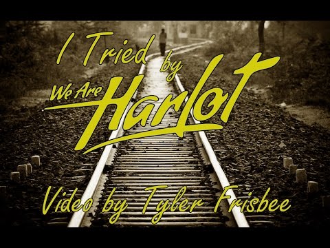 download lagu mp3 mp4 I Tried We Are Harlot Lyrics, download lagu I Tried We Are Harlot Lyrics gratis, unduh video klip I Tried We Are Harlot Lyrics