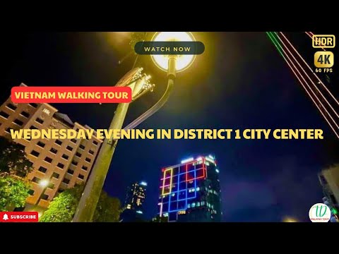 Caminhando na noite de quarta-feira no centro da cidade do Distrito 1 | 4K 60fps | Passeio a pé 2023