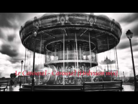 Le Carousel - Carousel (Hrdvsion mix)